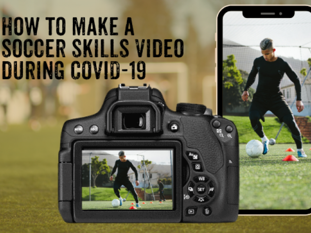 How to make a soccer skills video during COVID-19